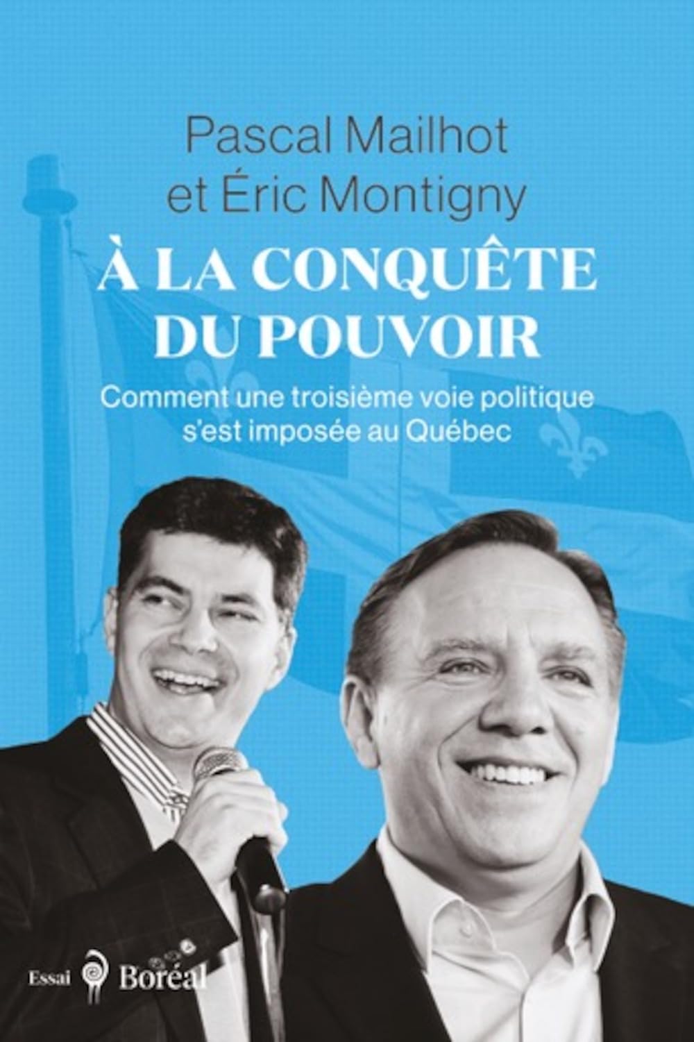 À la conquête du pouvoir - Comment une troisième voie politique s'est imposée au Québec book