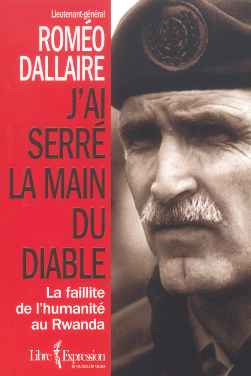 J'ai serré la main du diable - La faillite de l'humanité au Rwanda Politics & History