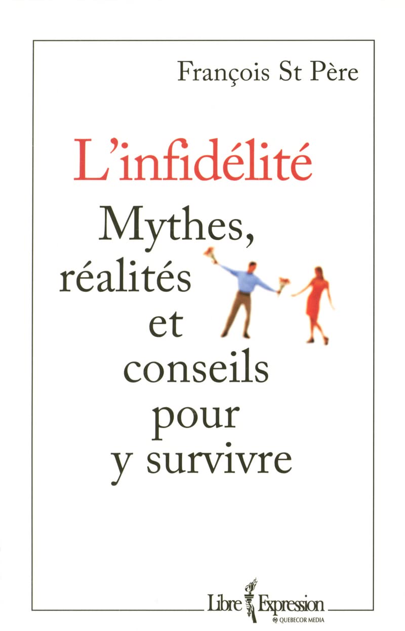 Infidélité - Mythes, réalités et conseils pour y survivre Partnership & Love