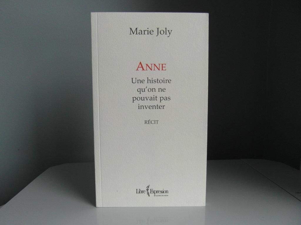 Anne: Une histoire qu'on ne pouvait pas inventer book