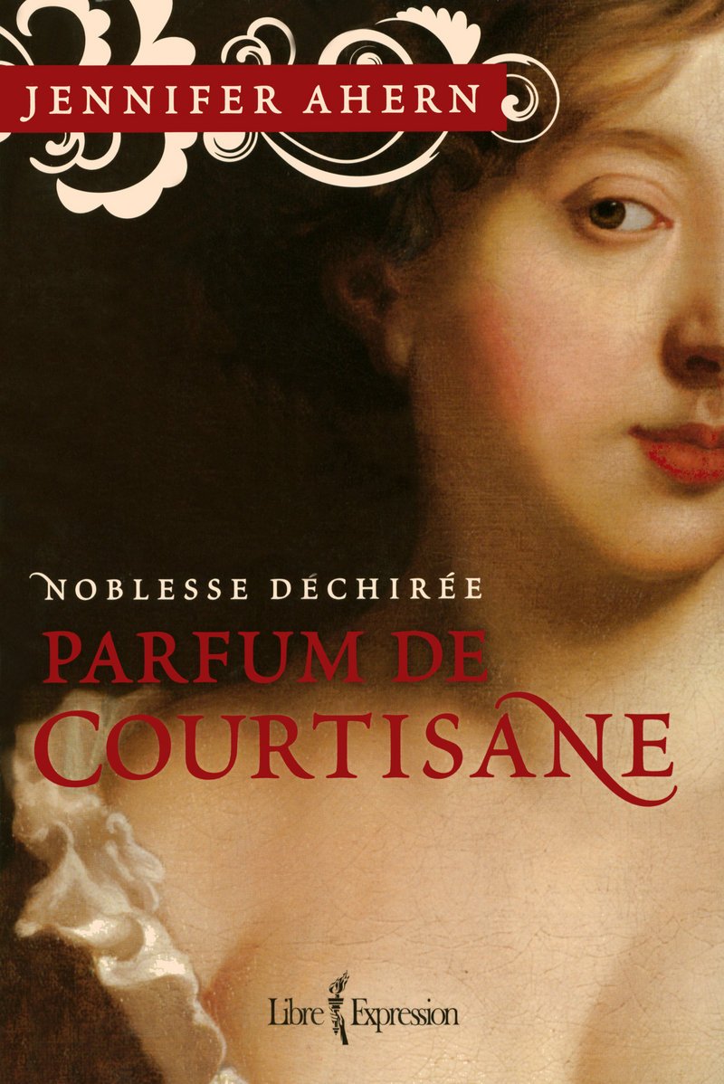Parfum de courtisane - tome 1 Noblesse déchirée: Noblesse déchirée (01) book