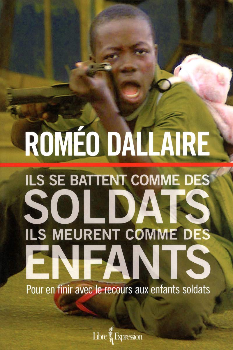Ils se battent comme des soldats ils meurent comme des enfants: POUR EN FINIR AVEC LE RECOURS AUX ENFANTS SOLDATS book