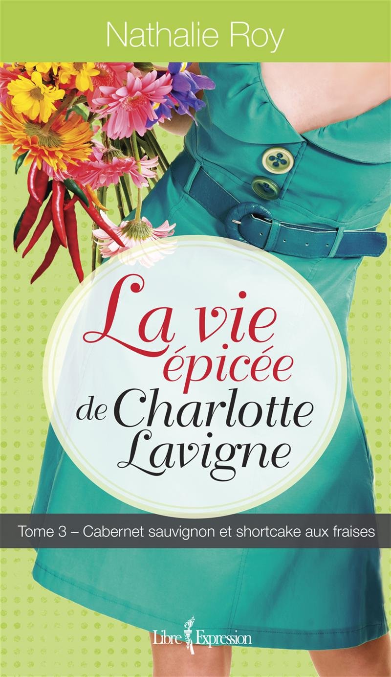 La vie epicee de charlotte lavigne v. 03, cabernet sauvignon et book