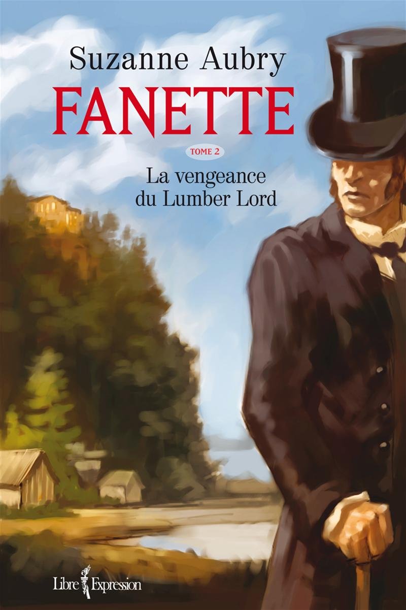 Fanette V. 02 la Vengeance du Lumber Lord Historical Fiction