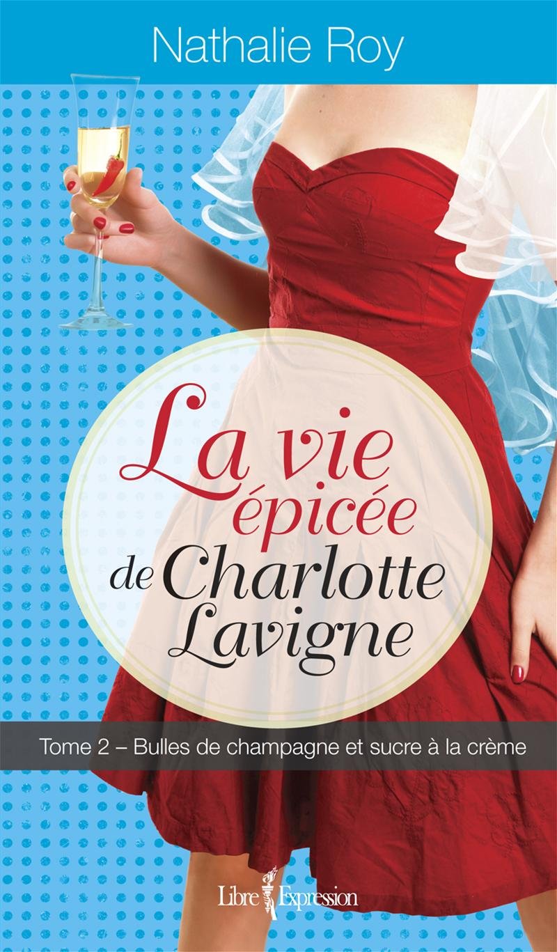 La vie epicee de charlotte lavigne v. 02 bulles de champagne et book