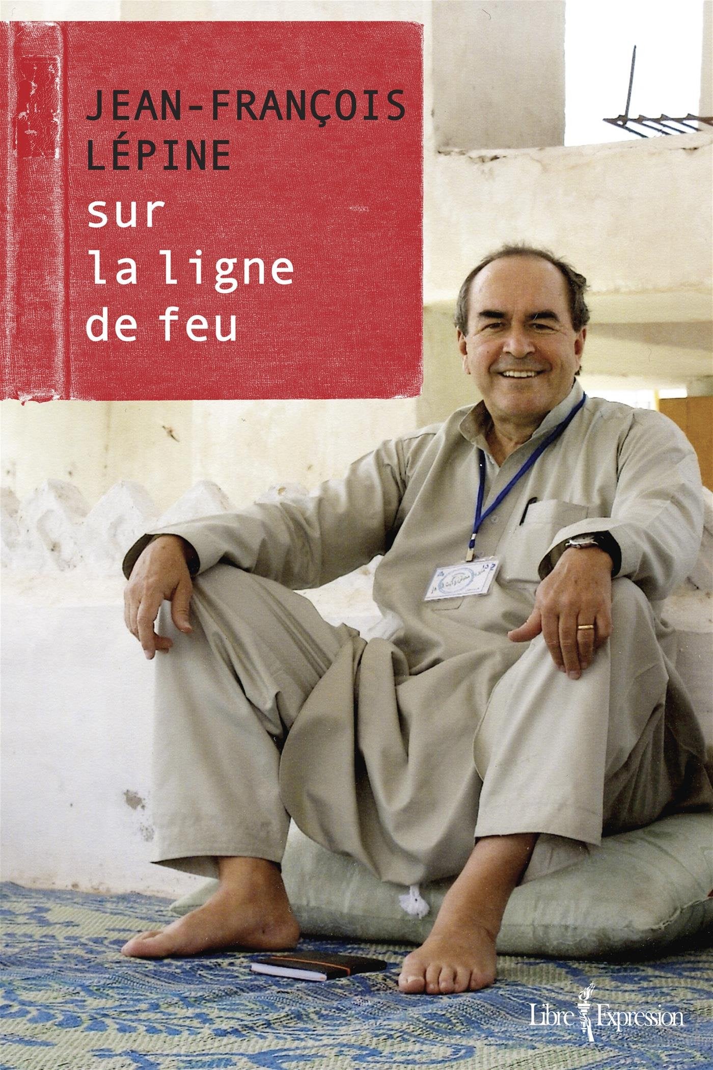 Jean-francois lepine. sur la ligne de feu book