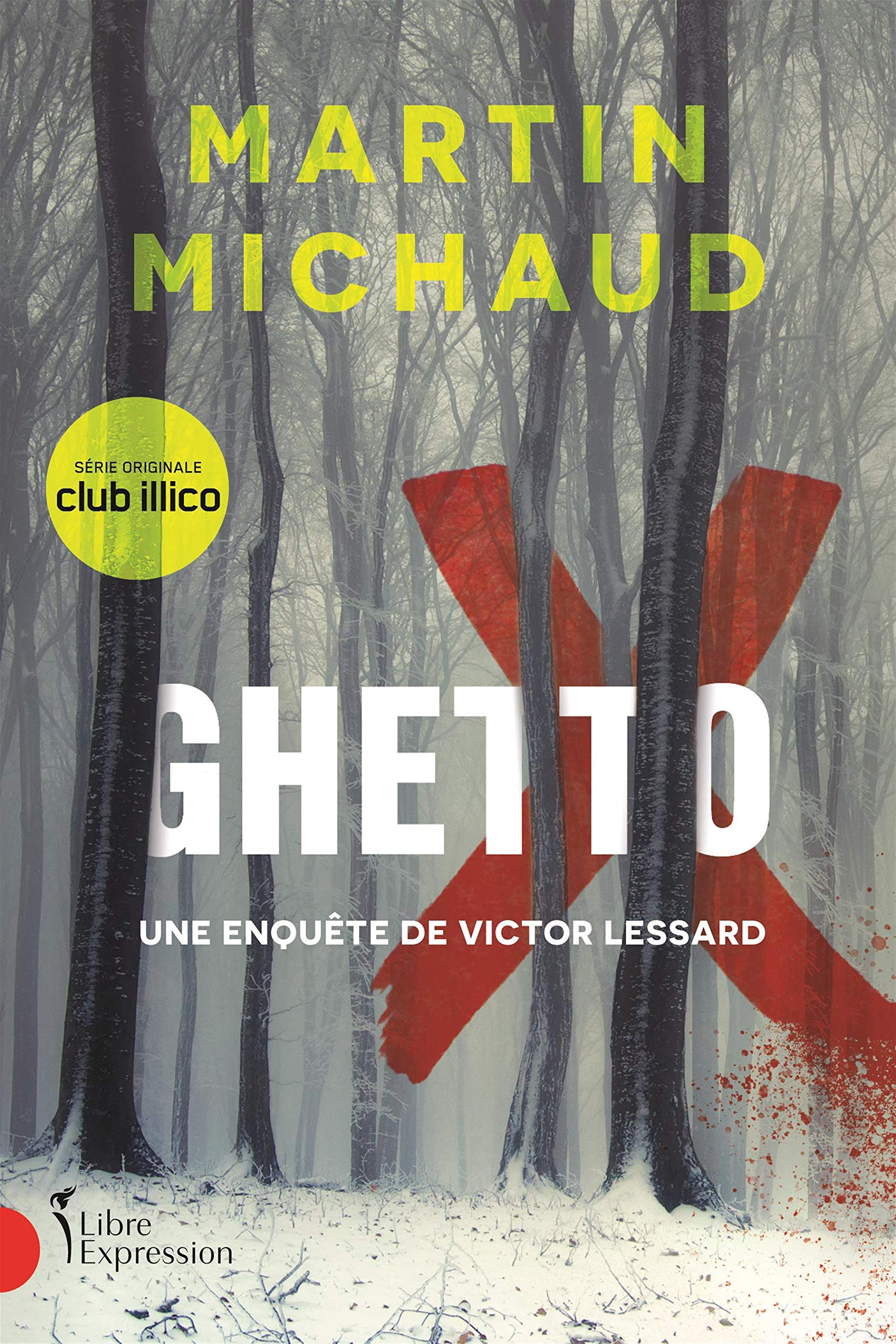 GHETTO X. UNE ENQUETE DE VICTOR LESSARD: Une enquête de Victor Lessard Contemporary literature