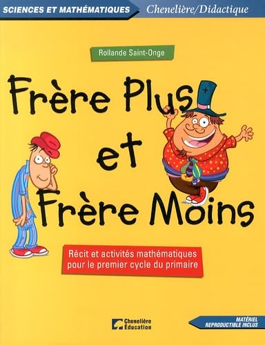 Frère Plus et Frère Moins: Récit et activités mathématiques pour le premier cycle du primaire book