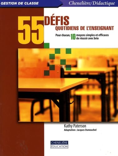 55 défis quotidiens de l'enseignant: Pour chacun, 10 moyens simples et efficaces de réussir avec brio book
