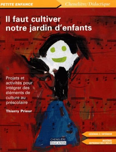 Il faut cultiver notre jardin d'enfants: Projets et activités pour intégrer des éléments de culture au préscolaire book