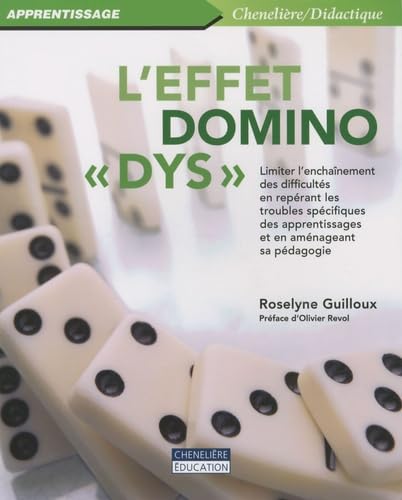 EFFET DOMINO DYS: Limiter l'enchaînement des difficultés en repérant les troubles spécifiques des apprentissages et en aménageant sa pédagogie Books