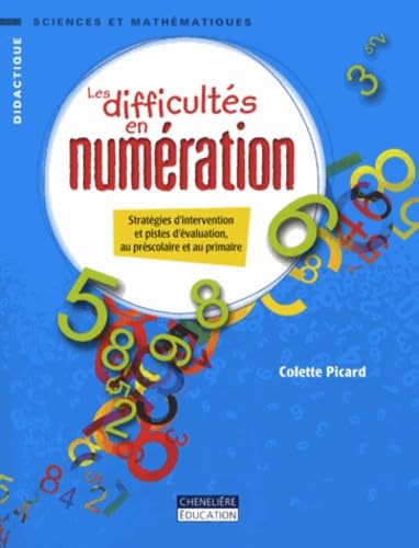Les difficultés en numération: Stratégies d'intervention et pistes d'évaluation, au préscolaire et au primaire book