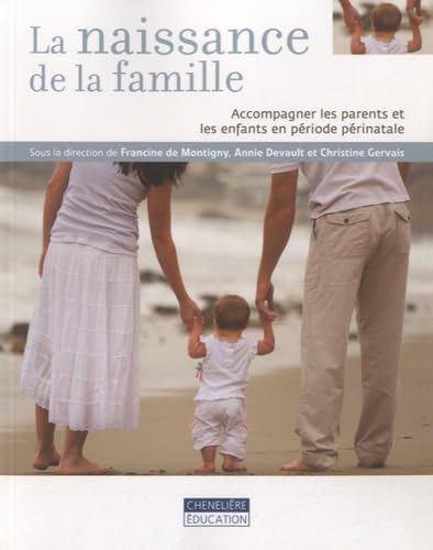 La naissance de la famille: Accompagner les parents et les enfants en période périnatale Parents & Children