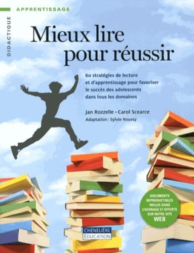 Mieux lire pour réussir: 60 stratégies de lecture et d'apprentissage pour favoriser le succès des adolescents dans tous les domaines book
