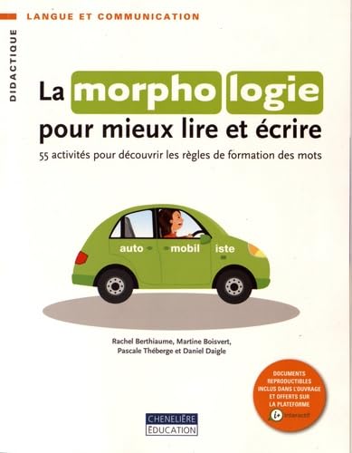 MORPHOLOGIE POUR MIEUX LIRE ET ECRIRE: 55 ACTIVITES POUR DECOUVRIR LES REGLES DE FORMATION DES MOTS Books