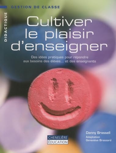 Cultiver le plaisir d'enseigner: Des idées pratiques pour répondre aux besoins des élèves et des enseignants book