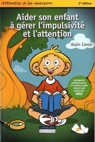AIDER SON ENFANT A GERER L'IMPULSIVITE ET L'ATTENTION: Attentix à la maison Books