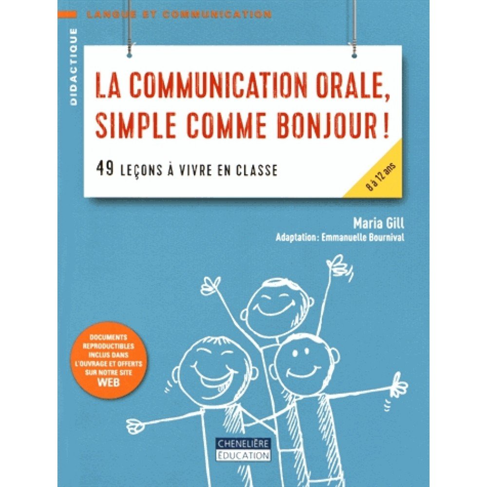 La communication orale, simple comme bonjour !: 49 leçons à vivre en classe book