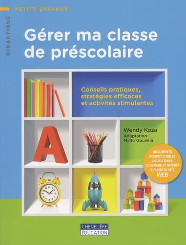 Gérer ma classe de préscolaire: Conseils pratiques, stratégies efficaces et activités stimulantes book