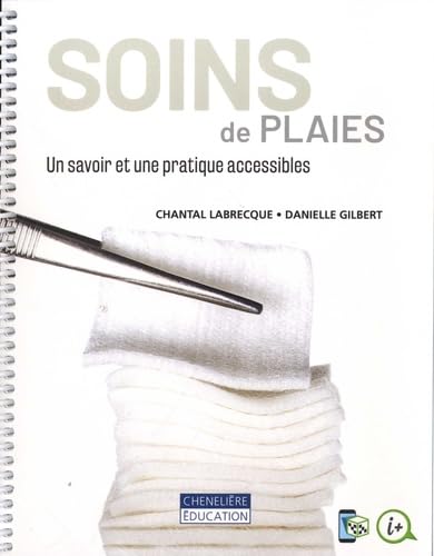 SOINS DES PLAIES - UN SAVOIR ET UNE PRATIQUE ACCESSIBLES ! Books