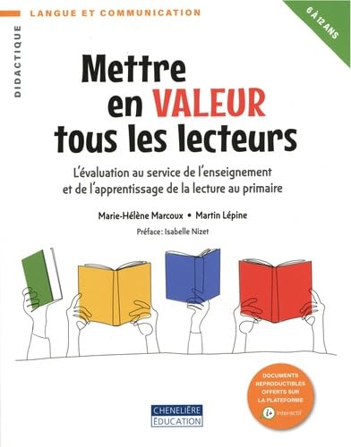 Mettre en valeur tous les lecteurs: L'évaluation au service de l'enseignement et de l'apprentissage de la lecture au primaire book