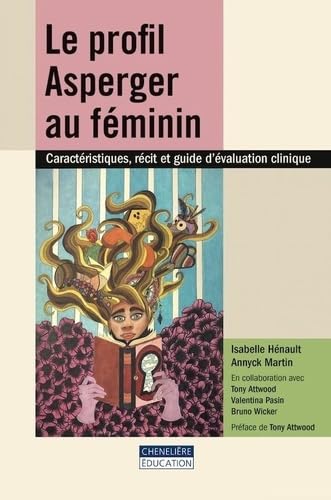 Le profil Asperger au féminin: Caractéristiques, récit et guide d'évaluation clinique book
