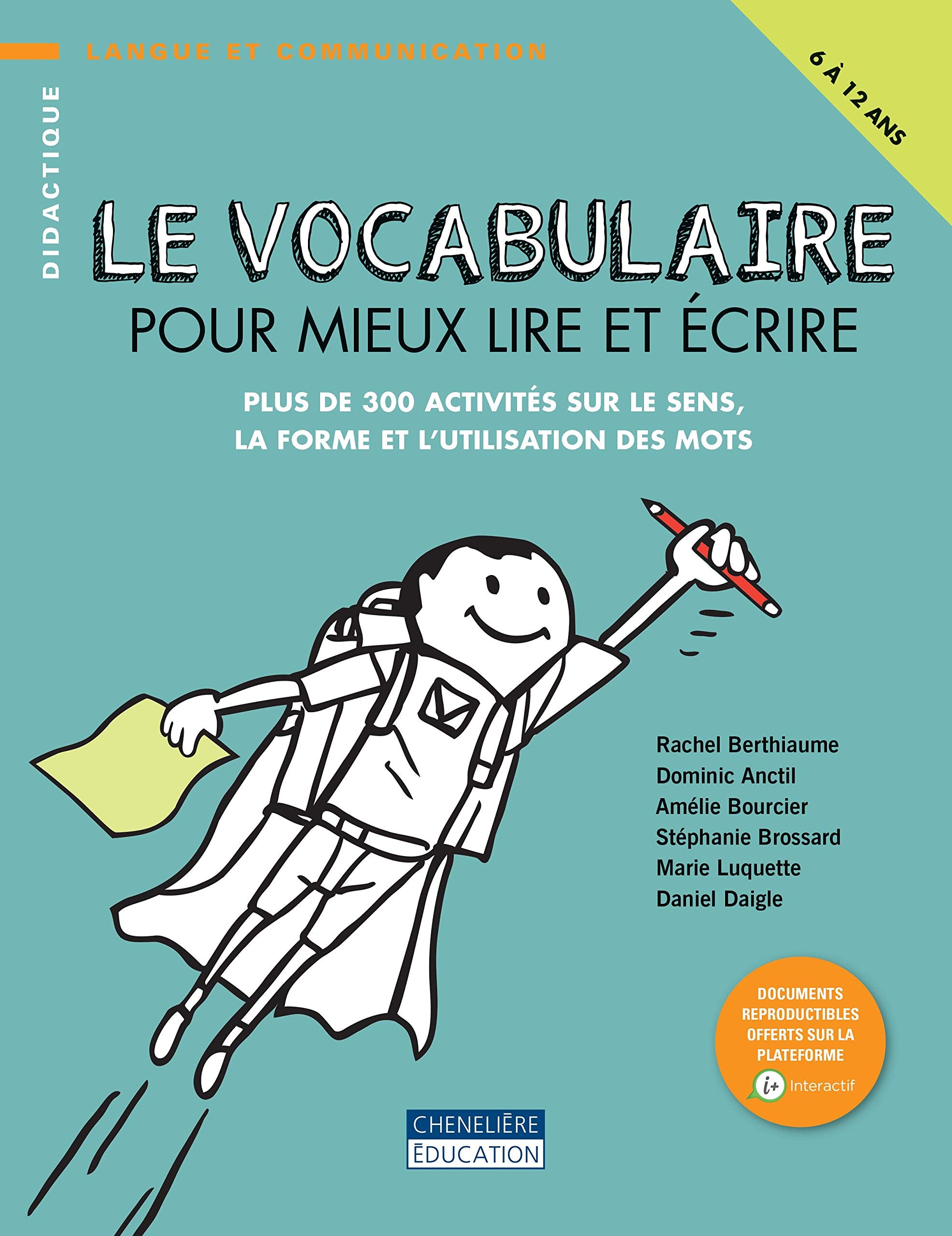 Le vocabulaire pour mieux lire et écrire: Plus de 300 activités sur le sens, la forme et l'utilisation des mots book