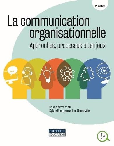 Communication organisationnelle: Approches, processus et enjeux Books