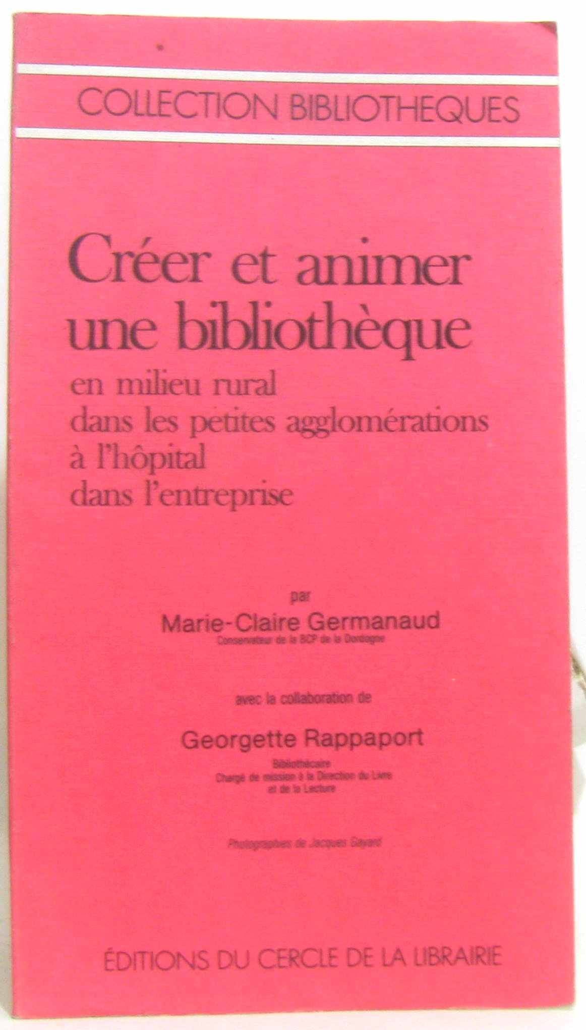 Creer et animer une bibliotheque en milieu rural, dans les petites agglomerations, a l'hôpital, dans book