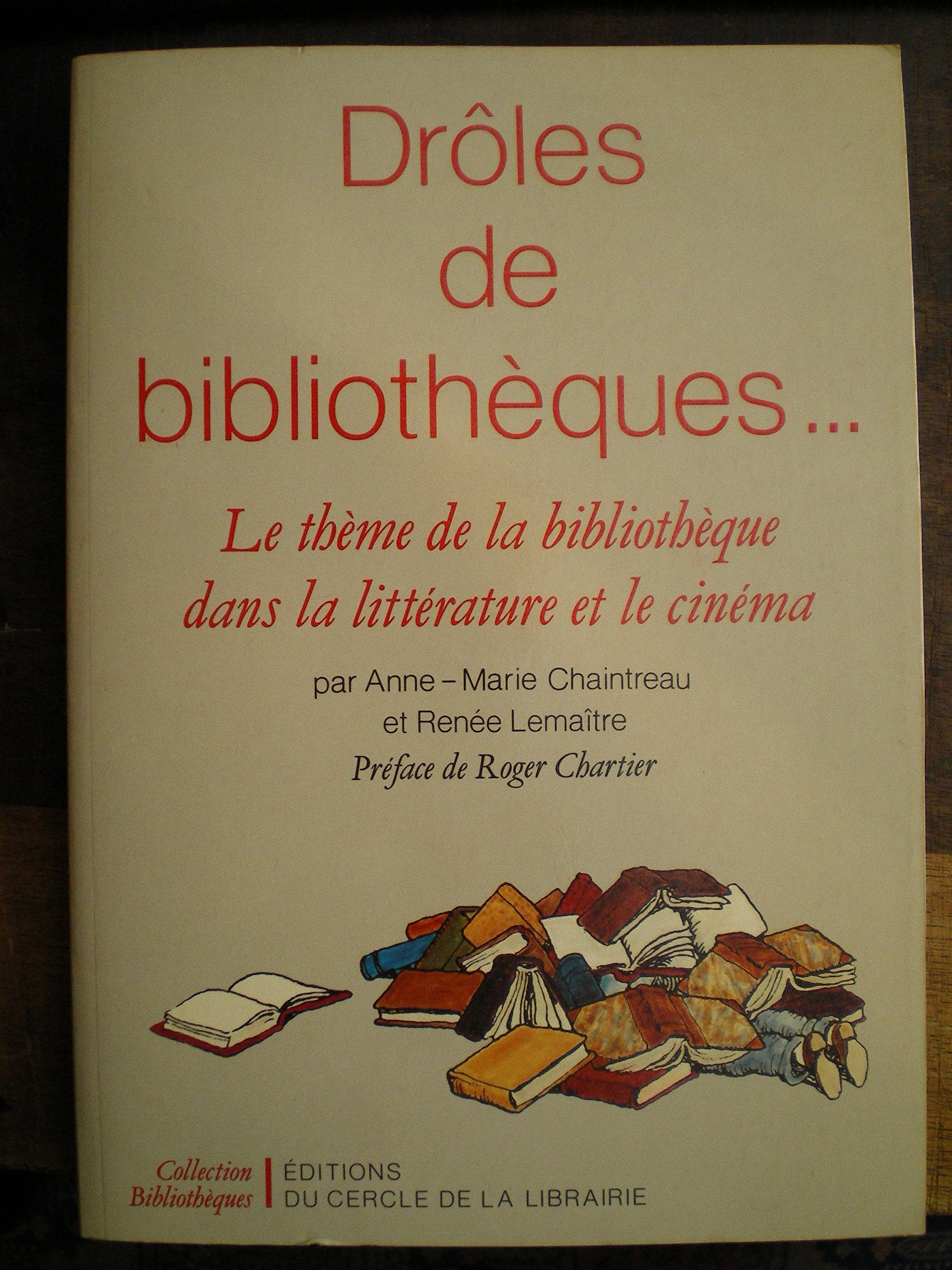 Drôles de bibliothèques... : le thème de la bibliothèque dans la littérature et le cinéma Books