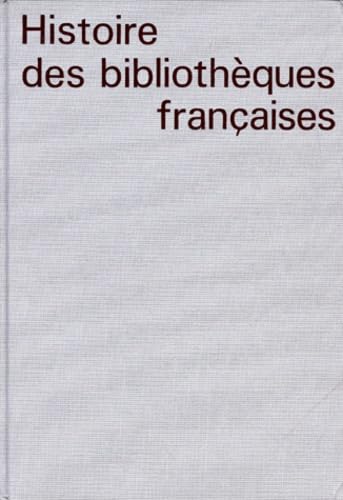Histoire des Bibliothèques Françaises, Tome 4 : Les Bibliothèques au XXé Siècle - 1914 - 1990 book