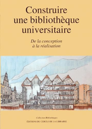 Construire une bibliothèque universitaire. De la conception à la réalisation book