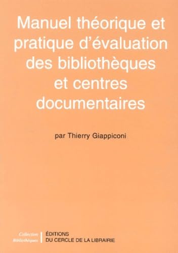 Manuel Theorique Et Pratique D'Evaluation Des Bibliotheques Et Centres Documentaires book