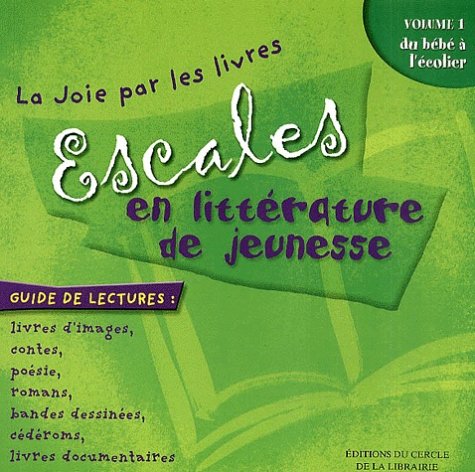Escales en littérature de jeunesse: Volume 1, Du bébé à l'écolier book