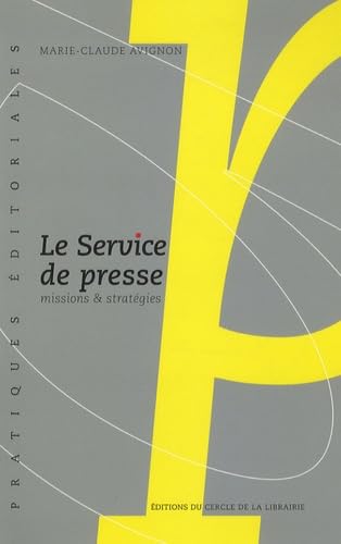 Le service de presse: Missions & stratégies book