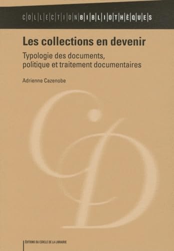 Les collections en devenir - typologie des documents, politique et traitement documentaires Reference Books