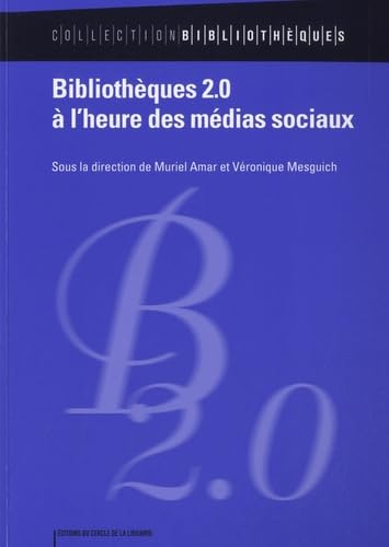 Bibliothèques 2.0 à l'heure des médias sociaux book