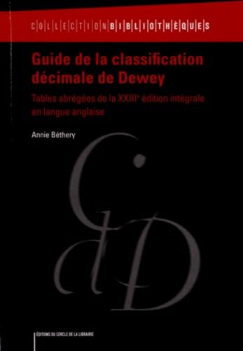 Guide de la classification décimale de Dewey: Tables abrégées de la XXIIIe édition intégrale en langue anglaise book