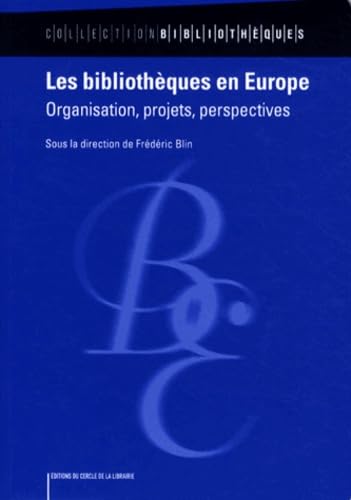 Les bibliothèques en Europe: Organisation, projets, perspectives book