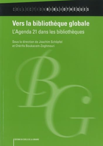 Vers la bibliothèque globale: L'Agenda 21 dans les bibliothèques book