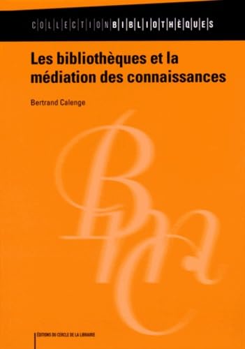 Les bibliothèques et la médiation des connaissances book