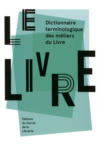Le livre: Dictionnaire terminologique des métiers du livre book