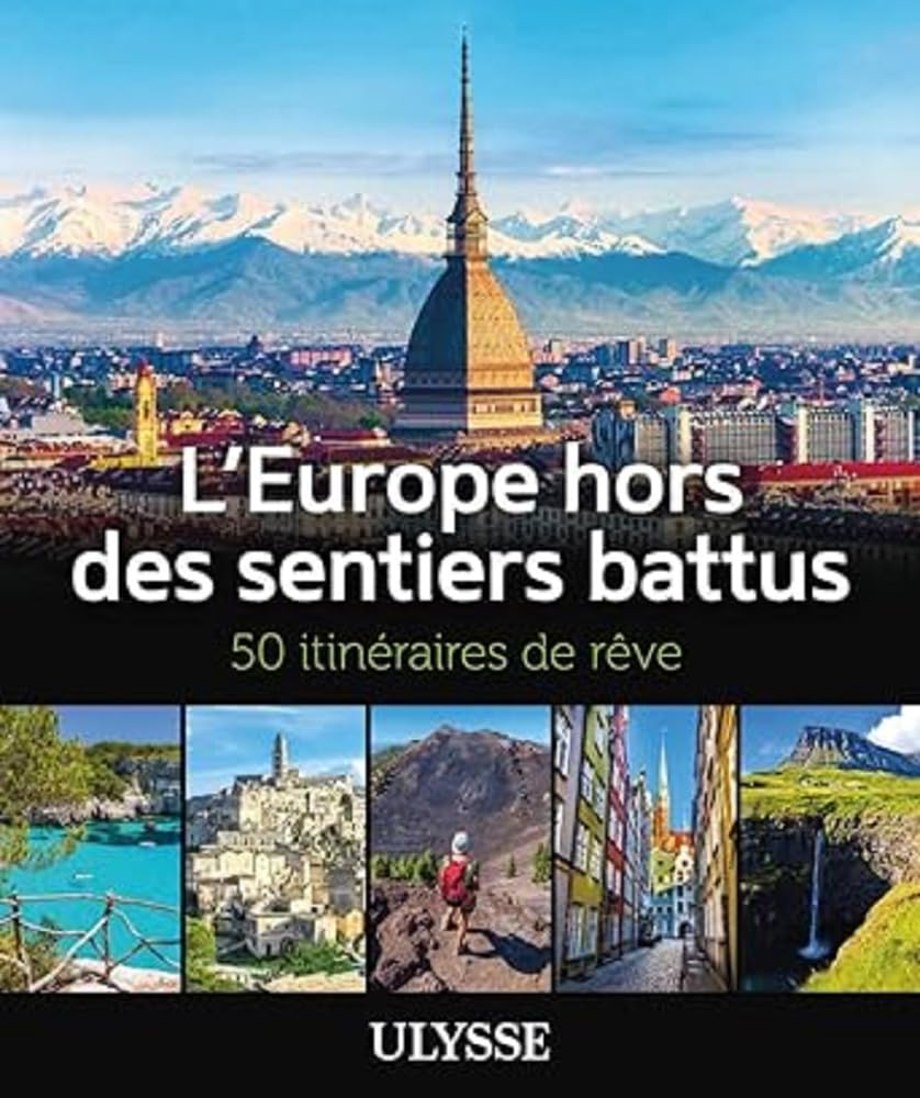 L'Europe hors des sentiers battus - 50 itinéraires de rêve Travel
