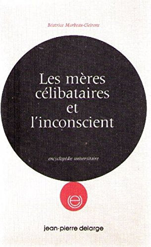 Les meres celibataires et l'inconscient book