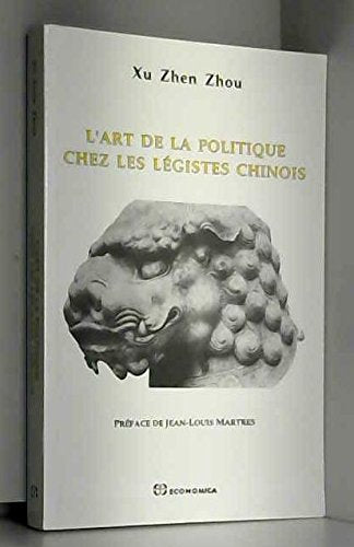 L'art de la politique chez les légistes chinois book
