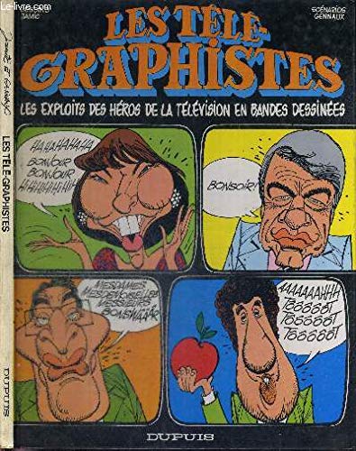 LES TELE GRAPHISTES - LES EXPLOITS DES HEROS DE LA TELEVISION EN BANDES DESSINEES book