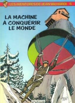 Valhardi. Vol. 6. La machine à conquérir le monde book