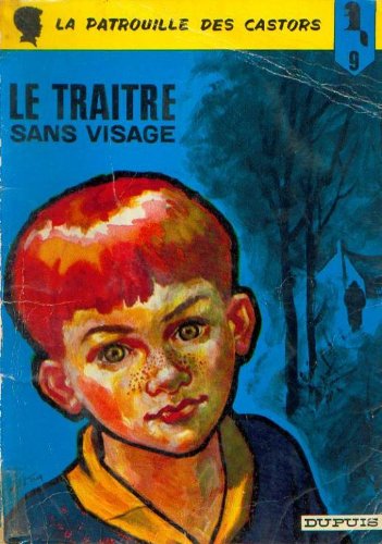 La Patrouille des castors. Vol. 9. Le Traitre sans visage book