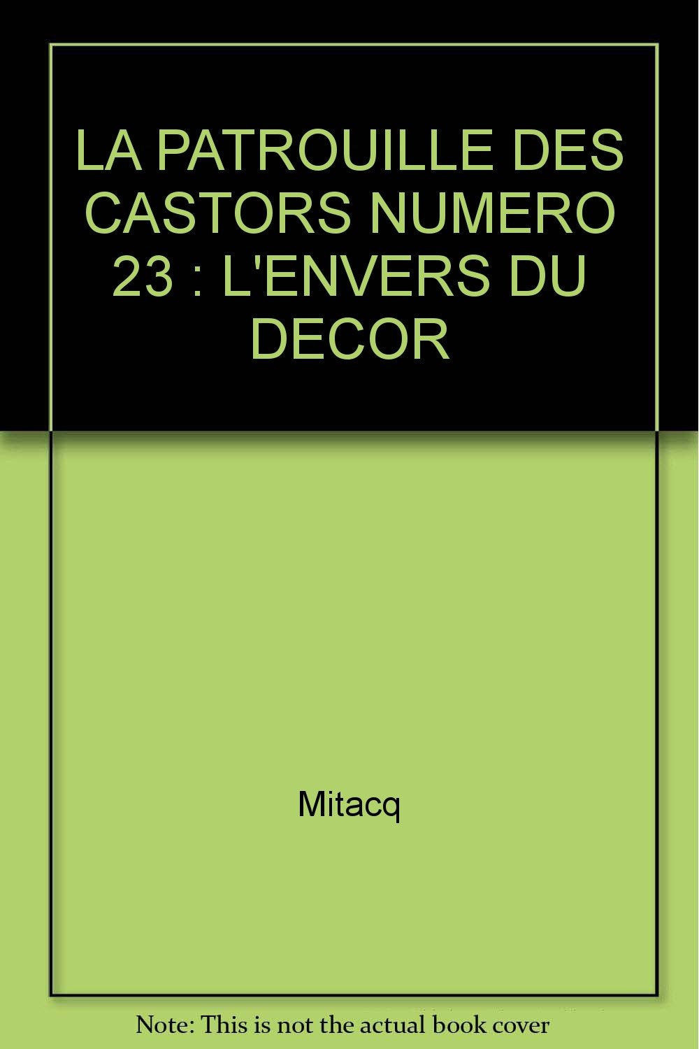 La Patrouille des castors. Vol. 23. L'Envers du décor book