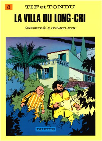 Tif et Tondu. Vol. 8. La villa du Long-Cri book